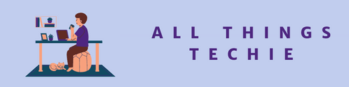 All Things Techie